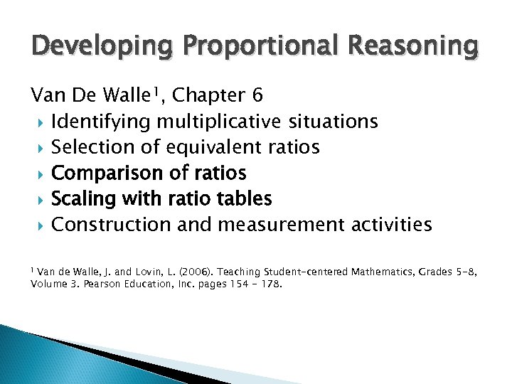 Developing Proportional Reasoning Van De Walle 1, Chapter 6 Identifying multiplicative situations Selection of