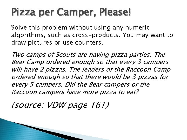 Pizza per Camper, Please! Solve this problem without using any numeric algorithms, such as