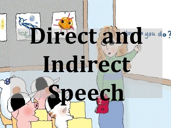 Direct and Indirect Speech 