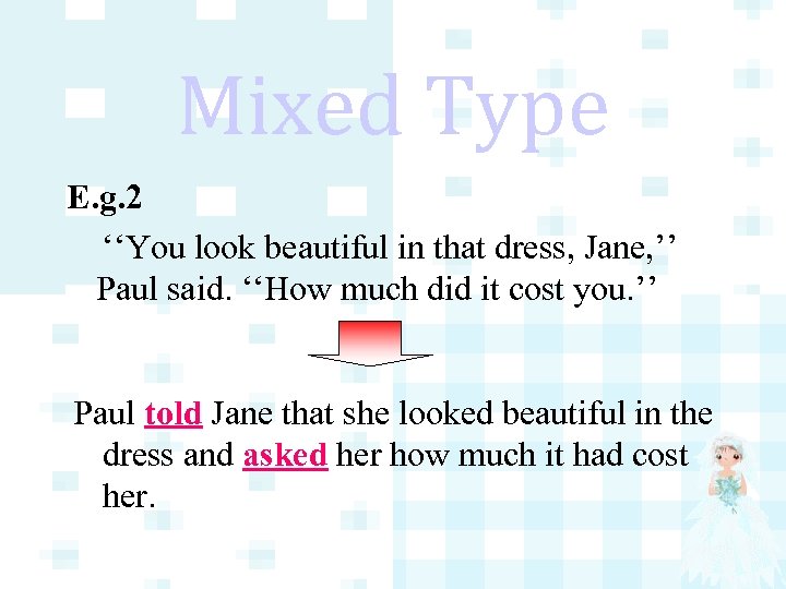 Mixed Type E. g. 2 ‘‘You look beautiful in that dress, Jane, ’’ Paul