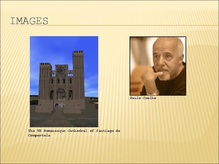 IMAGES Paulo Coelho The VR Romanesque Cathedral of Santiago de Compostela 