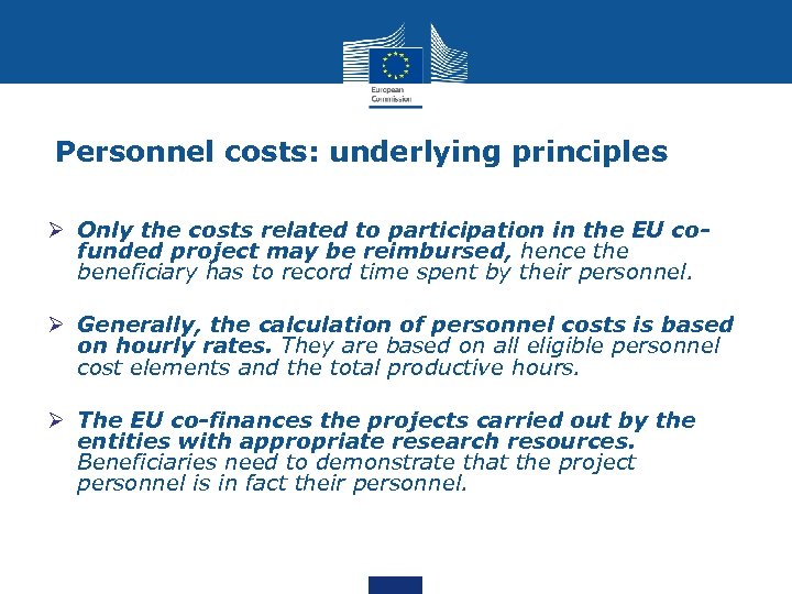 Personnel costs: underlying principles Ø Only the costs related to participation in the EU