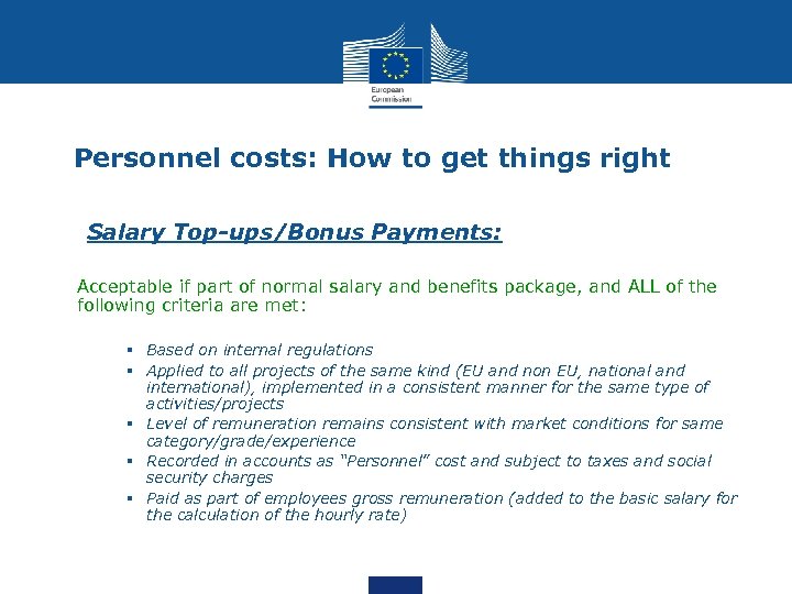 Personnel costs: How to get things right Salary Top-ups/Bonus Payments: • Acceptable if part
