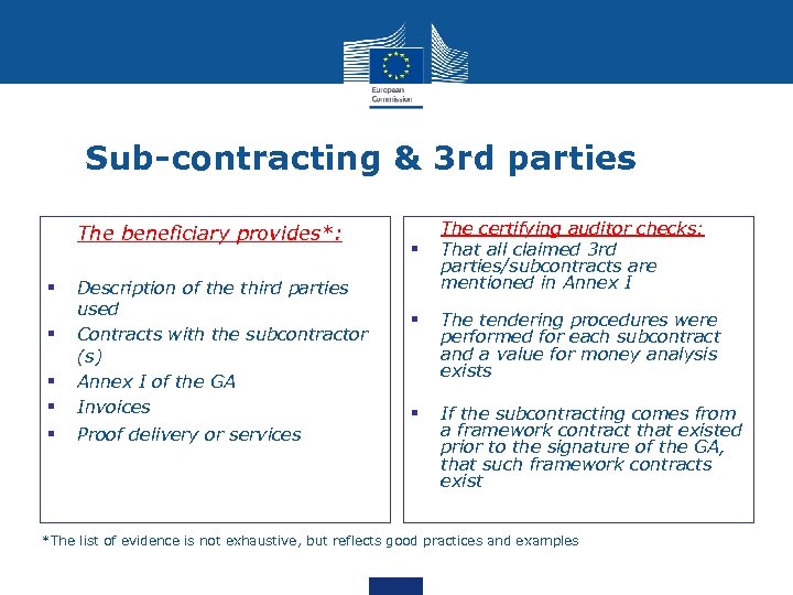 Sub-contracting & 3 rd parties • The beneficiary provides*: § § Description of the