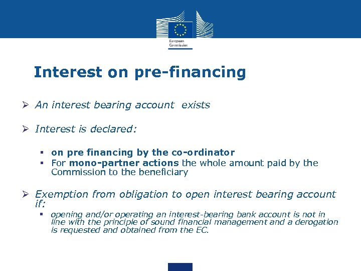 Interest on pre-financing Ø An interest bearing account exists Ø Interest is declared: §