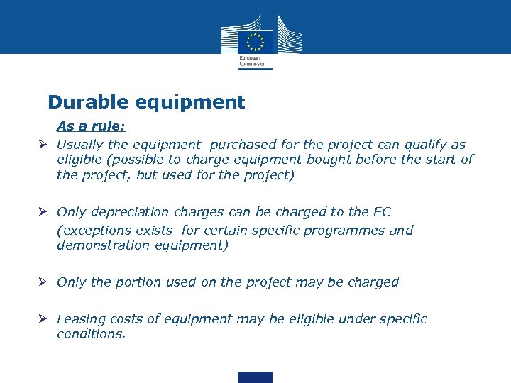 Durable equipment • As a rule: Ø Usually the equipment purchased for the project