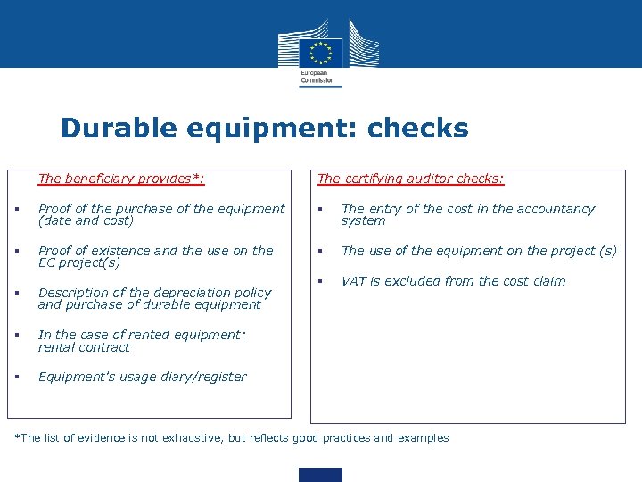 Durable equipment: checks • The beneficiary provides*: The certifying auditor checks: § Proof of