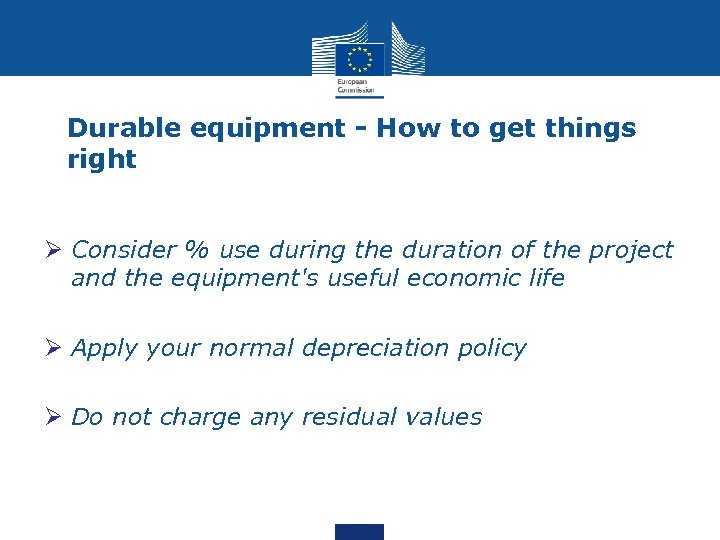 Durable equipment - How to get things right Ø Consider % use during the