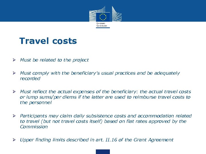 Travel costs Ø Must be related to the project Ø Must comply with the
