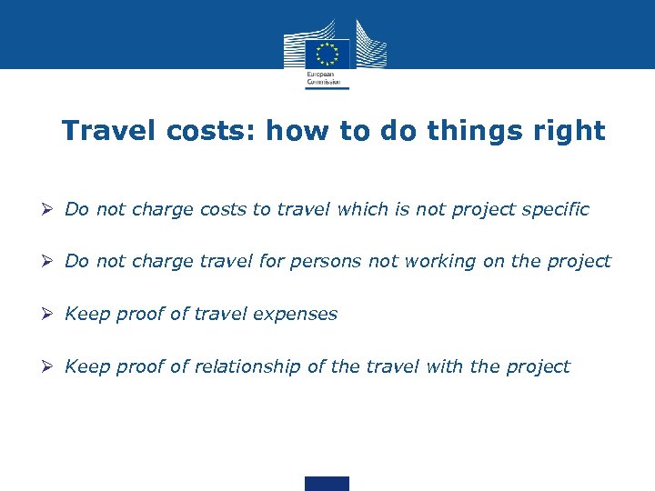 Travel costs: how to do things right Ø Do not charge costs to travel