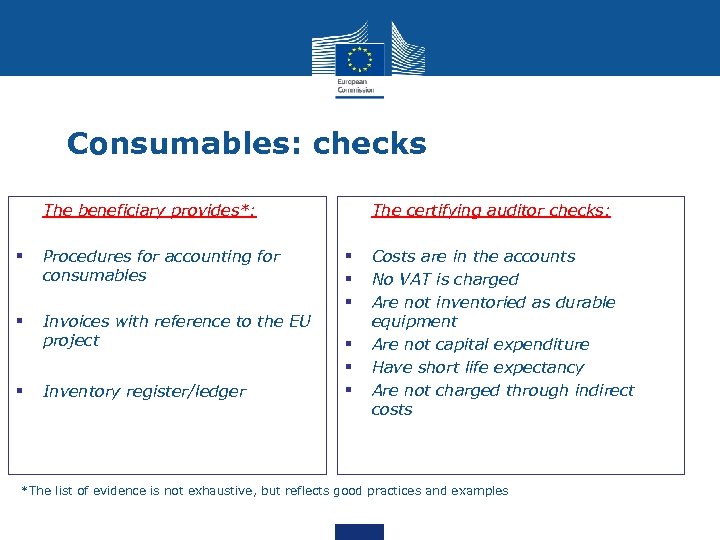 Consumables: checks • The beneficiary provides*: • The certifying auditor checks: § Procedures for