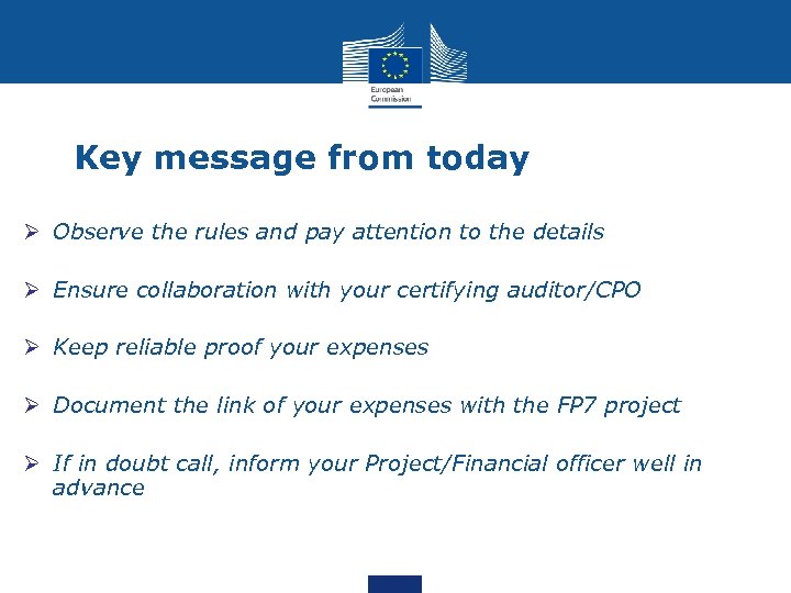 Key message from today Ø Observe the rules and pay attention to the details