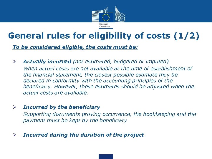 What do we pay? General rules for eligibility of costs (1/2) To be considered