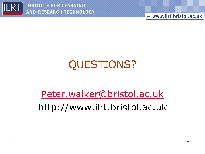 QUESTIONS? Peter. walker@bristol. ac. uk http: //www. ilrt. bristol. ac. uk 32 