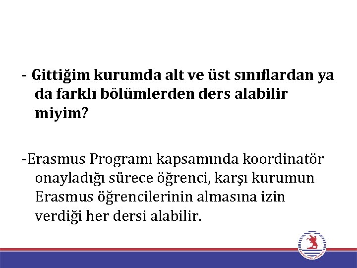 - Gittiğim kurumda alt ve üst sınıflardan ya da farklı bölümlerden ders alabilir miyim?