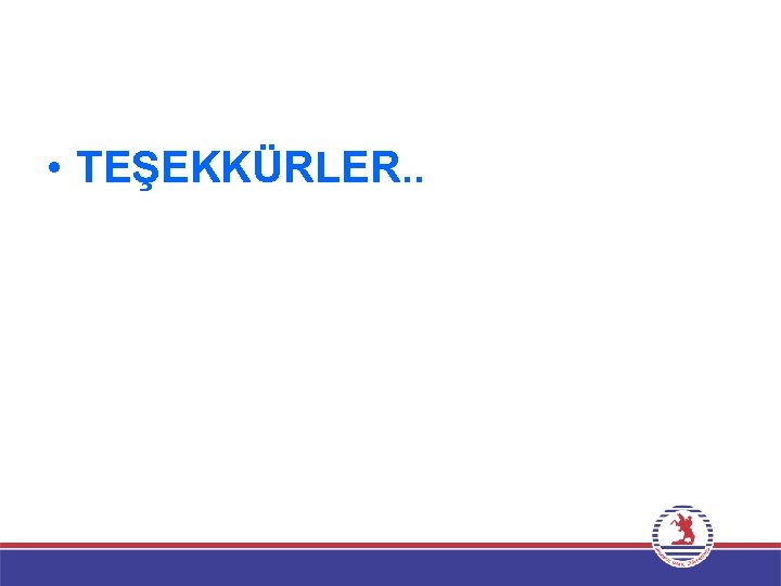  • TEŞEKKÜRLER. . 
