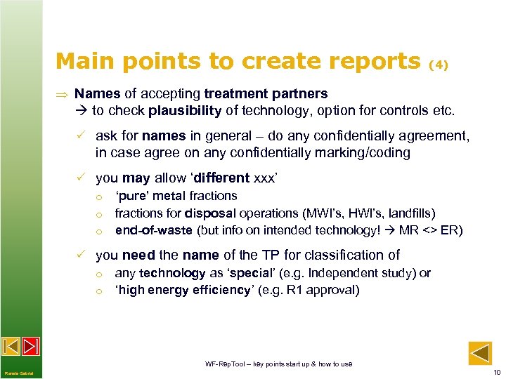 Main points to create reports (4) Names of accepting treatment partners to check plausibility