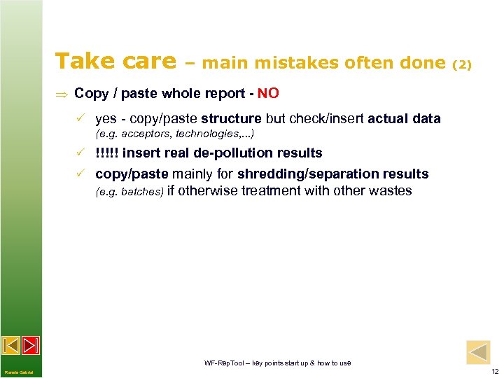 Take care – main mistakes often done (2) Copy / paste whole report -