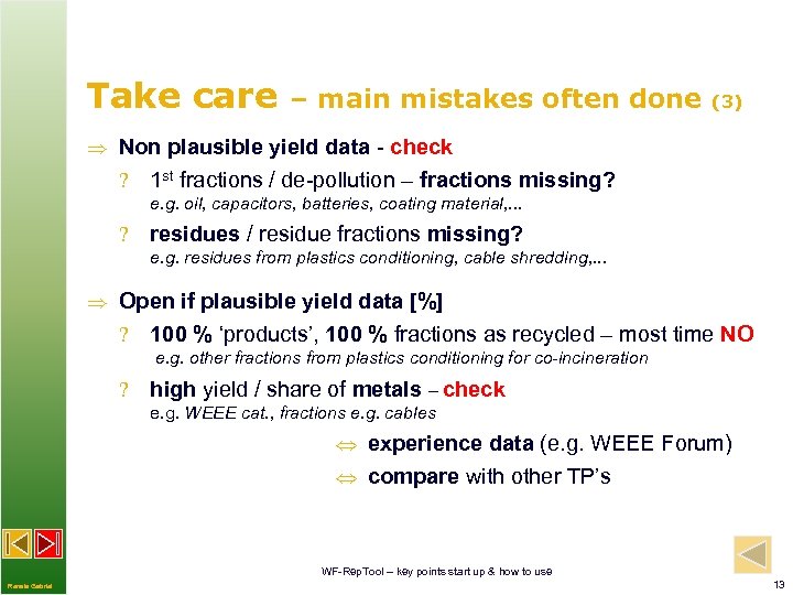 Take care – main mistakes often done (3) Non plausible yield data - check