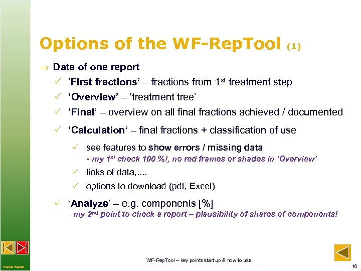 Options of the WF-Rep. Tool (1) Data of one report P ‘First fractions’ –