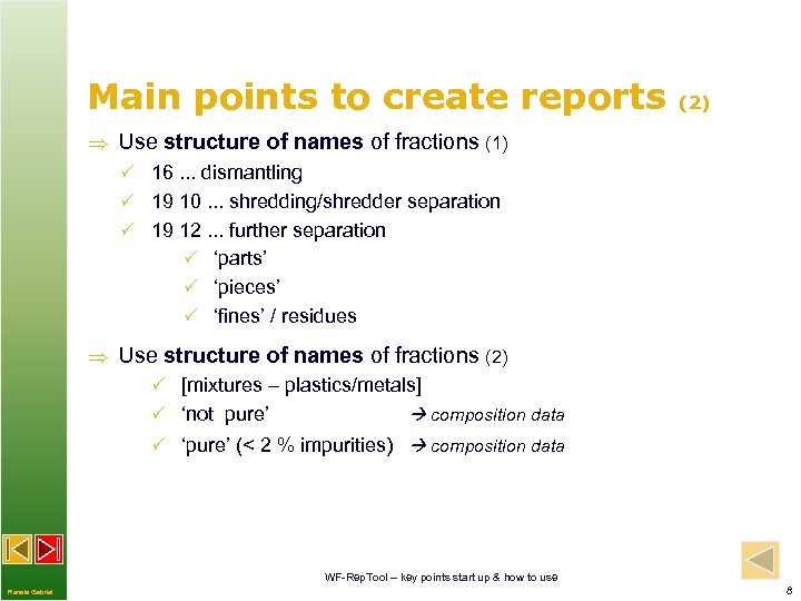 Main points to create reports (2) Use structure of names of fractions (1) P