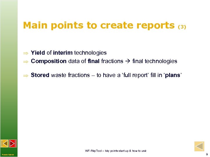 Main points to create reports (3) Yield of interim technologies Composition data of final