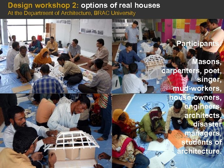 Design workshop 2: options of real houses At the Department of Architecture, BRAC University