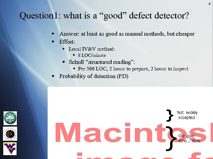 6 Question 1: what is a “good” defect detector? § Answer: at least as