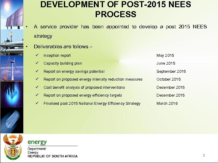 DEVELOPMENT OF POST-2015 NEES PROCESS • A service provider has been appointed to develop