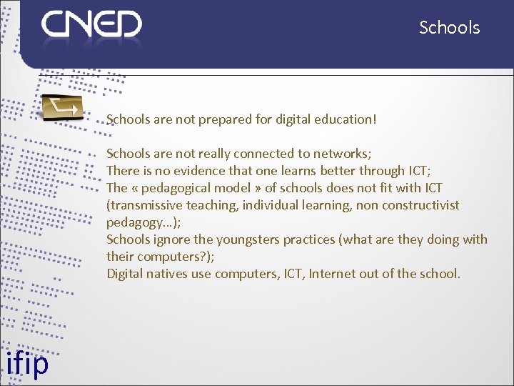 Schools are not prepared for digital education! Schools are not really connected to networks;