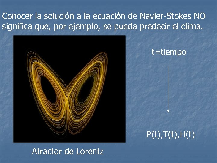 Conocer la solución a la ecuación de Navier-Stokes NO significa que, por ejemplo, se