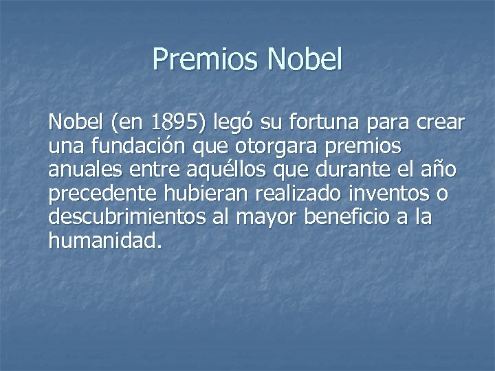 Premios Nobel (en 1895) legó su fortuna para crear una fundación que otorgara premios