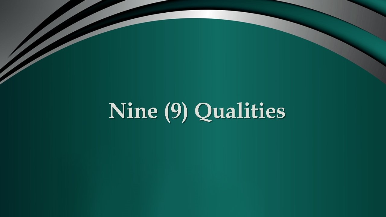 Nine (9) Qualities 