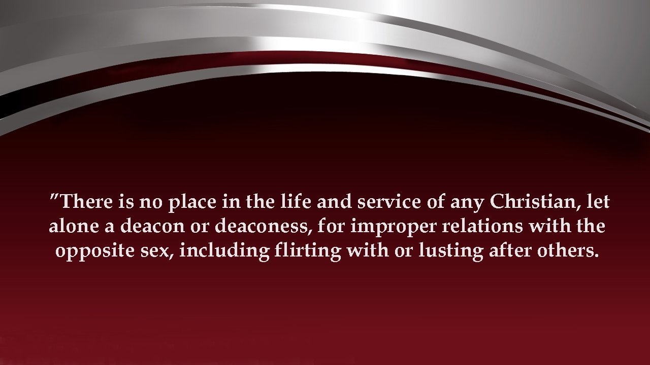 ”There is no place in the life and service of any Christian, let alone