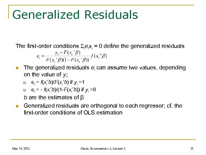 Generalized Residuals The first-order conditions Sieixi = 0 define the generalized residuals n The