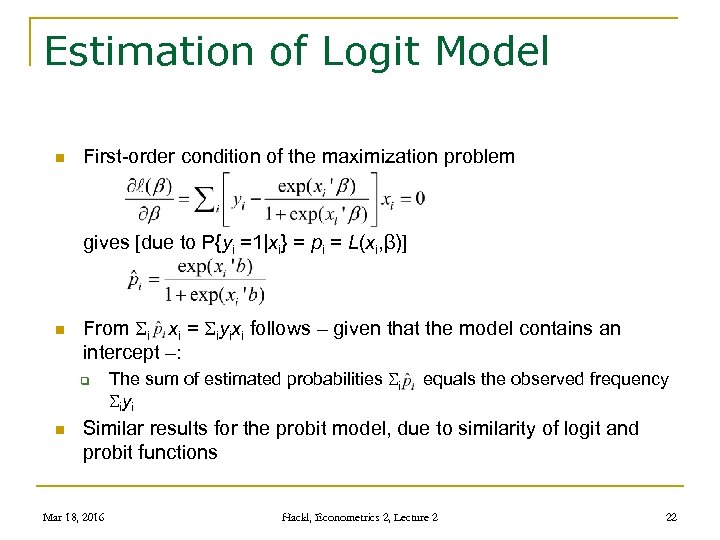 Estimation of Logit Model n First-order condition of the maximization problem gives [due to