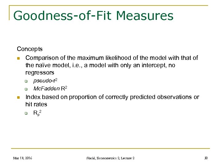 Goodness-of-Fit Measures Concepts n Comparison of the maximum likelihood of the model with that