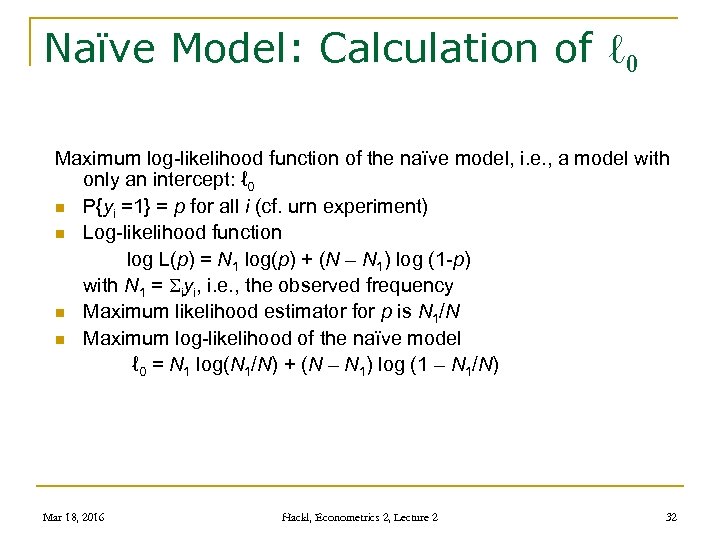 Naïve Model: Calculation of ℓ 0 Maximum log-likelihood function of the naïve model, i.