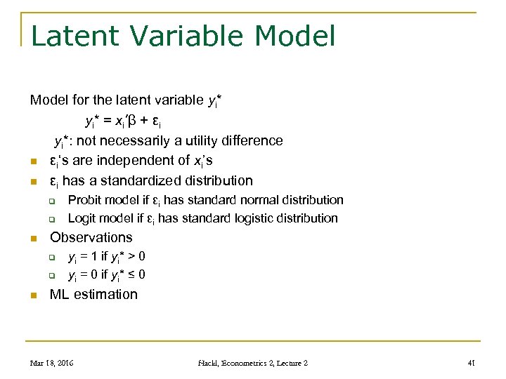 Latent Variable Model for the latent variable yi* = xi’β + εi yi*: not