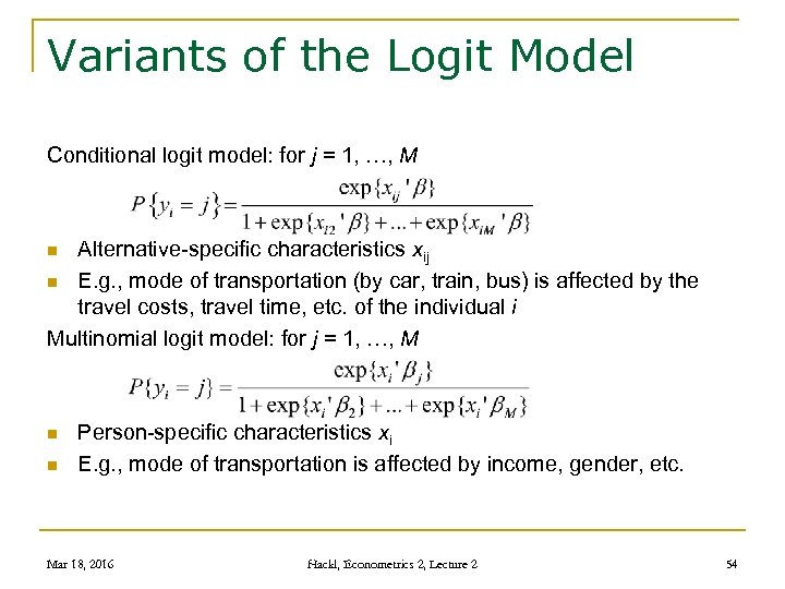 Variants of the Logit Model Conditional logit model: for j = 1, …, M
