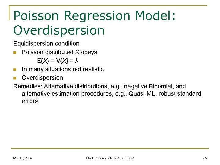Poisson Regression Model: Overdispersion Equidispersion condition n Poisson distributed X obeys E{X} = V{X}