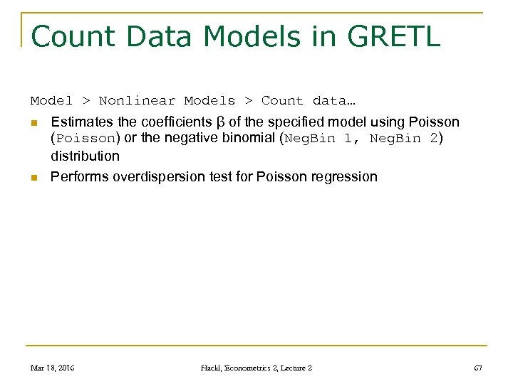 Count Data Models in GRETL Model > Nonlinear Models > Count data… n n