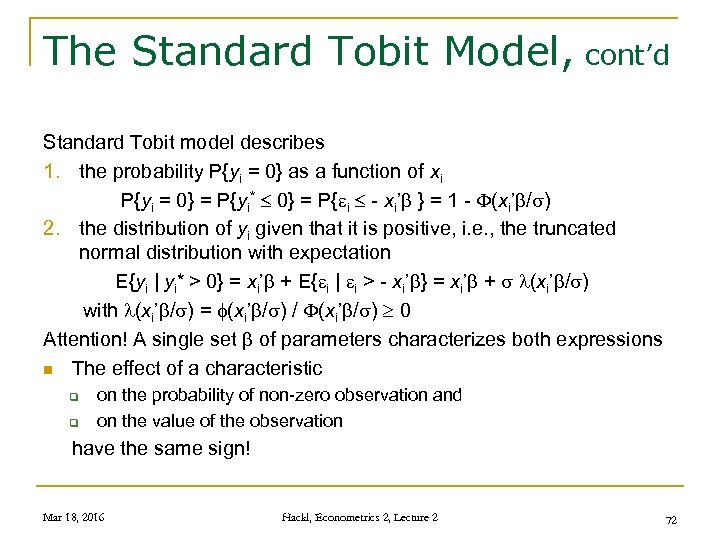 The Standard Tobit Model, cont’d Standard Tobit model describes 1. the probability P{yi =