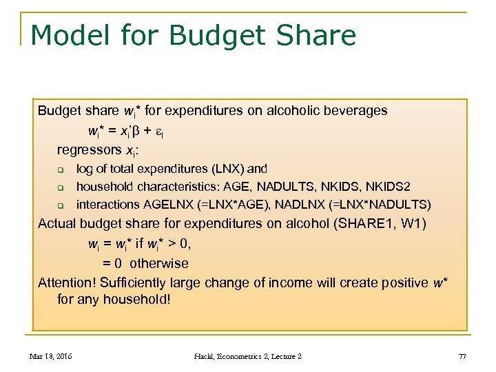 Model for Budget Share Budget share wi* for expenditures on alcoholic beverages wi* =