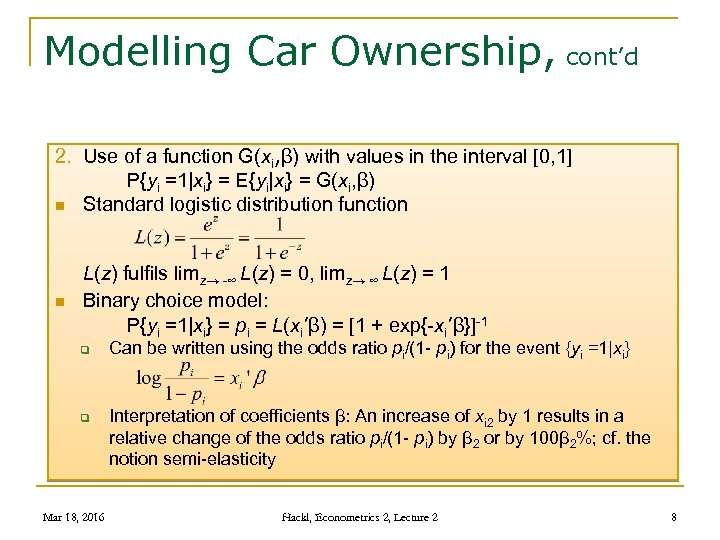 Modelling Car Ownership, cont’d 2. Use of a function G(xi, β) with values in