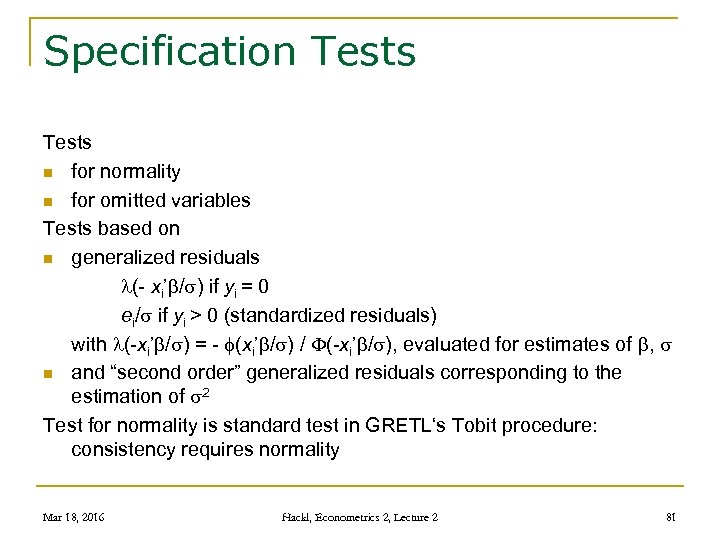 Specification Tests n for normality n for omitted variables Tests based on n generalized