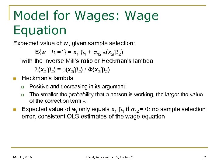 Model for Wages: Wage Equation Expected value of wi, given sample selection: E{wi |