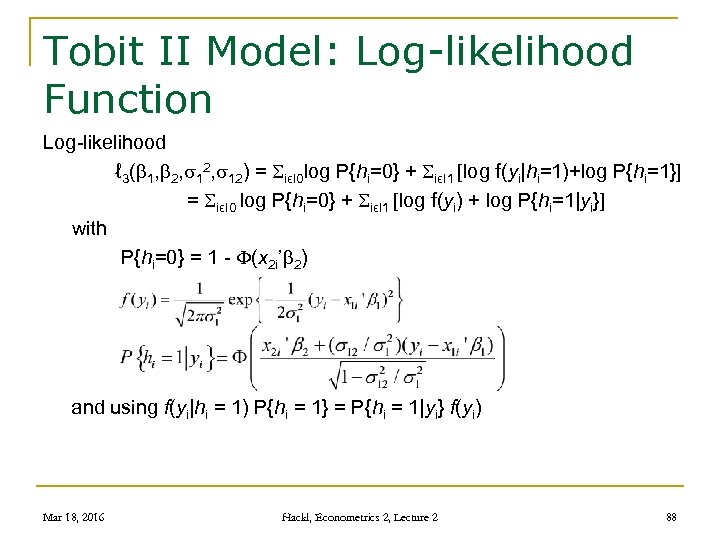 Tobit II Model: Log-likelihood Function Log-likelihood ℓ 3( 1, 2, 12) = SiϵI 0