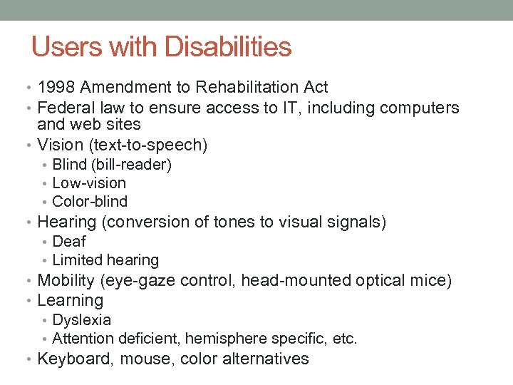 Users with Disabilities • 1998 Amendment to Rehabilitation Act • Federal law to ensure