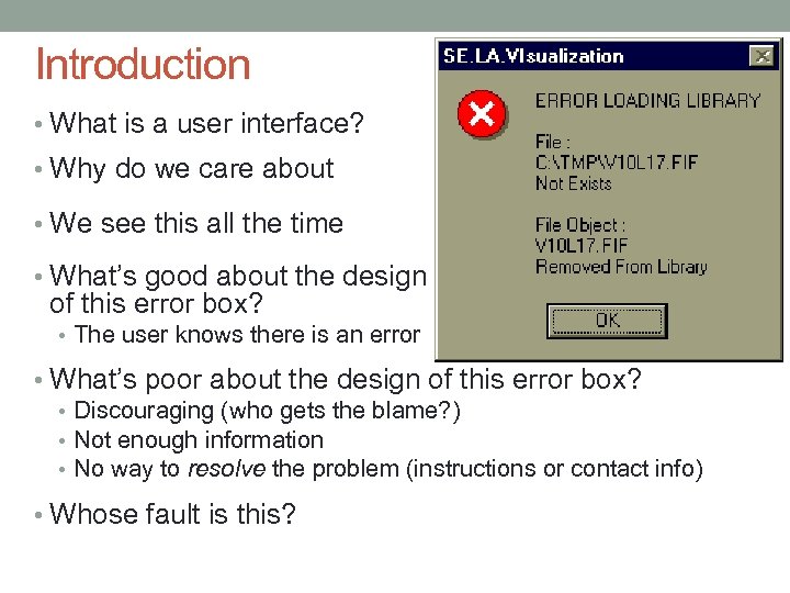 Introduction • What is a user interface? • Why do we care about design?